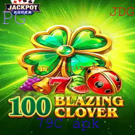 Descubra 100BlazingClover: O Novo Fenômeno dos Jogos Móveis com 79C Apk